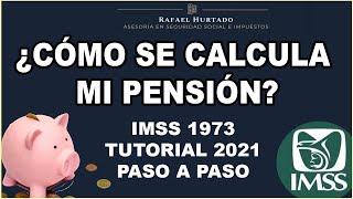 CÁLCULO DE PENSIÓN IMSS 1973 PASO A PASO 2021 | CESANTÍA - VEJEZ | PENSIONES IMSS