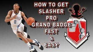 NBA 2K17 TUTORIAL #46 - HOW TO GET SLASHER PRO (SLASHER GRAND BADGE) FAST & EASY