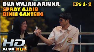 Eps.1-2 Spray Ajaib Bikin Ganteng - Alur Film Dua Wajah Arjuna 2023