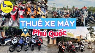 Top địa chỉ cho thuê xe máy Phú Quốc giá rẻ, đảm bảo chất lượng