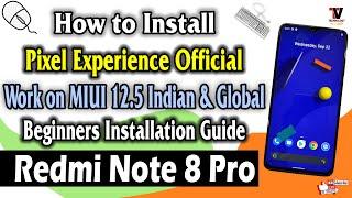 How to Install Pixel Experience Official Android 11 Build on Redmi Note 8 Pro (MIUI 12.5 Method)