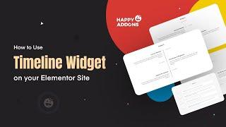 How to Use Timeline Widget on Your Elementor Site