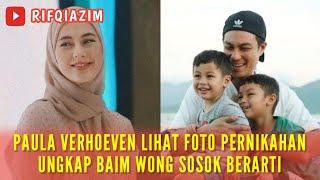 PAULA VERHOEVEN LIHAT FOTO PERNIKAHAN UNGKAP BAIM WONG SOSOK BERARTI