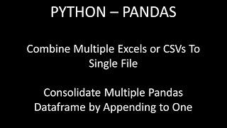 8-2 Pandas Merge Dataframes  | Append Data Frame | Consolidate Dataframes | Python Consolidate Data