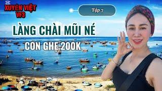 Xuyên Việt VF3- Tập 7. LÀNG CHÀI MŨI NÉ , CON GHẸ GIÁ 200k. MẮC HAY RẺ?