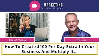 How To Create $100 Per Day Extra In Your Business And Multiply It...