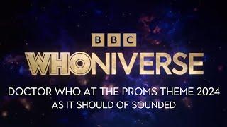 Doctor Who At The Proms Theme 2024.... as it should of sounded