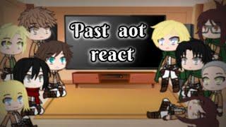 Past AOT React to Future | Gacha |