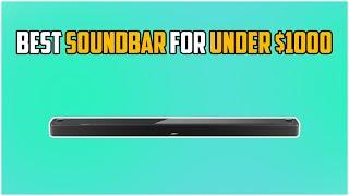 5 Best Soundbars Under $1000 in 2024 (A Detailed Review)