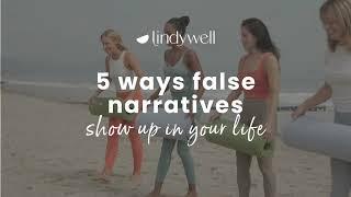 5 Ways False Narratives Show Up In Your Life