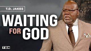 T.D. Jakes: Waiting for God to Move in Your Life | Men of Faith on TBN