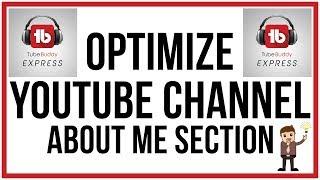 How To Optimize Your YouTube Channel About Me Section - TubeBuddy Express