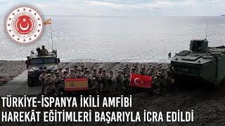 Türkiye-İspanya İkili Amfibi Harekât Eğitimleri Başarıyla İcra Edildi