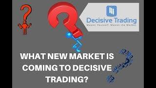 What Market is Being Added to Decisive Trading?