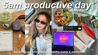 5AM PRODUCTIVE DAY IN MY LIFE!️ becoming a morning person, healthy habits, relaxing & motivating!