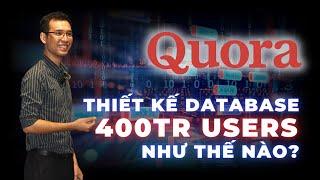 Thiết kế Database đáp ứng 400 triệu người tại Quora | System Design Wecommit