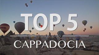 Cappadocia Top 5 Things to do - Travel Guide