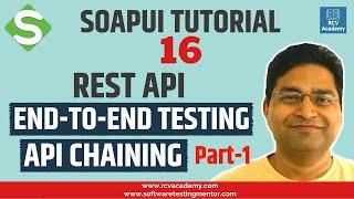 SoapUI Tutorial #16 - REST API End-to-End Testing in SoapUI - Part 1