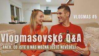 Co jste o nás možná ještě nevěděli - vlogmasovské Q&A  | VLOGMAS #5