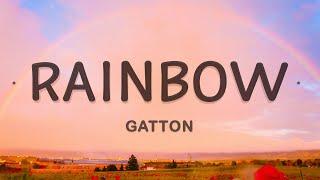 Rainbow - Gatton (Lyrics) | When the sky is finally open