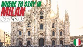 Where to stay in Milan - The best areas for 2 nights or more