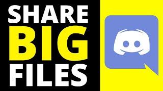 How To Share Big Files On Discord