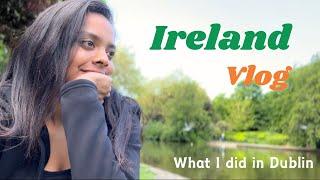 What I Did In Ireland  | 24 Hours In Dublin 