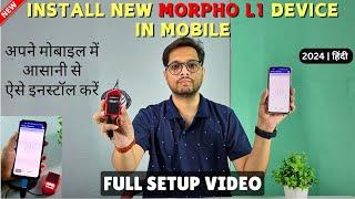 Morpho L1 Device Install in Mobile 2024 | FULL SETUP | Morpho L1 device RD service installation