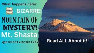 Mystery of Mt. Shasta! RV to some Lemurians, Ancient Legends & Clouds! Read Info! @somedayistodayrv