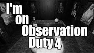 The Search For HUGE MAN | I'm On Observation Duty 4 - Part 1
