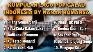 KUMPULAN LAGU POP GALAU INDONESIA BY NANAK ROMANSA - lagu yang bisa di download