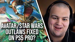 Fixed On PS5 Pro? Star Wars Outlaws & Avatar Frontiers of Pandora