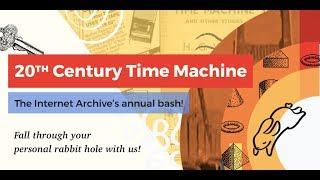 20th Century Time Machine - The Internet Archive's Annual Celebration 2017