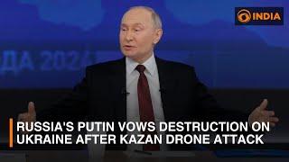 Russia's Putin vows destruction on Ukraine after Kazan drone attack