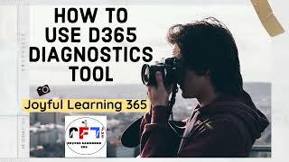 HOW TO USE DYNAMICS 365 DIAGNOSTICS TOOL