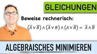 Algebraisch Minimieren | Boolesche Algebra | logischen Operatoren UND- ODER | Verknüpfungen lösen