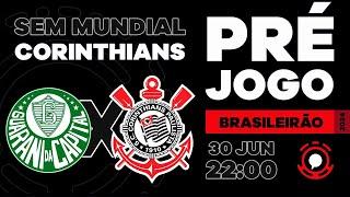 PRÉ-JOGO | PALMEIRAS X CORINTHIANS | CAMPEONATO BRASILEIRO 2024 | 13ª RODADA