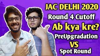 JAC DELHI ROUND 4 Cutoff 2020 (Explained) | Withdraw Money or Participate in Pre-upgradation Round?