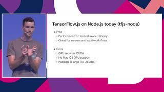 TensorFlow.js Bringing Machine Learning to the Web and Beyond by Nick Kreeger & Nikhil Thorat