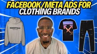 How To Run Facebook/Meta Ads For A Clothing Brand | Facebook Ads For Clothing Brands