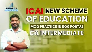 ICAI New Scheme Of Education | MCQ Practice In BOS Portal CA Intermediate | Triple i