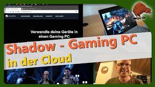 Getestet: Shadow - Gaming PC in der Cloud