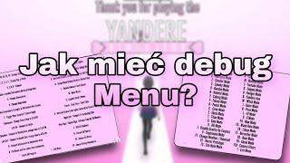 Jak mieć debug Menu? Poradnik - Yandere simulator