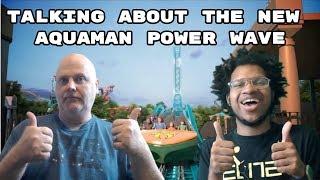 CobraStarGreen And SavageMister Talk About The New Aquaman Power Wave At Six Flags over Texas