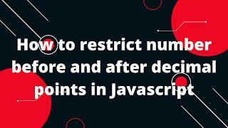 Limit numbers before and after decimal point on input number in Javascript