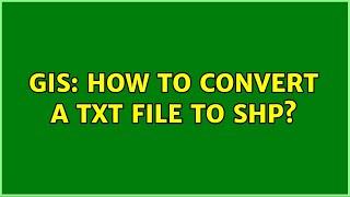 GIS: How to convert a txt file to shp? (3 Solutions!!)