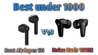 noice buds vs102 | boat airdopes 141 | boat airdopes 141 vs noice buds vs102 | best earbuds under 1k