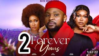 FOREVER YOURS 2 (NEW TRENDING NIGERIAN NOLLYWOOD MOVIE 2024) RUTH KADIRI