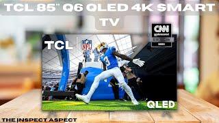 TCL 85 Inch Q6 QLED 4K Smart TV with Google TV Pros & Cons