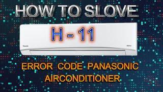 How to solve panasonic inverter ac H11 error code problem